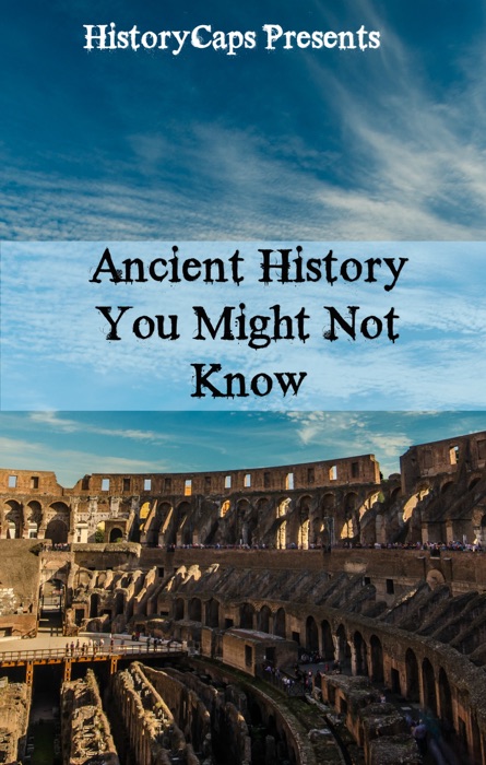 Ancient History You Might Not Know