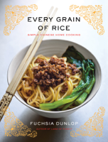 Fuchsia Dunlop - Every Grain of Rice: Simple Chinese Home Cooking artwork
