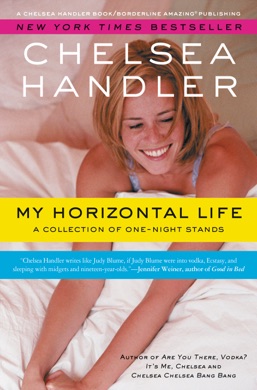 Capa do livro My Horizontal Life: A Collection of One-Night Stands de Chelsea Handler