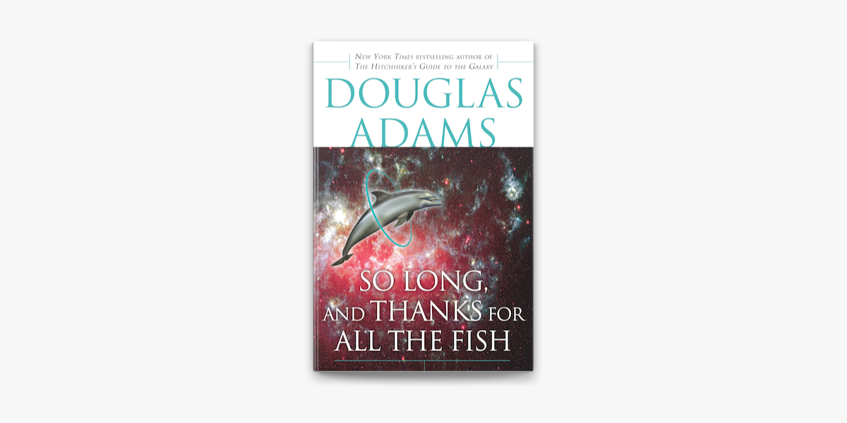 So Long And Thanks For All The Fish On Apple Books