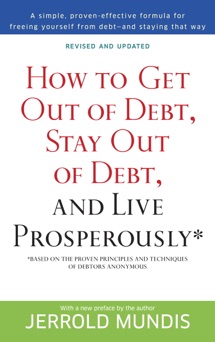 How to Get Out of Debt, Stay Out of Debt, and Live Prosperously* - Jerrold Mundis