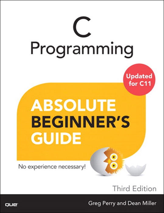 C Programming Absolute Beginner's Guide, 3/e