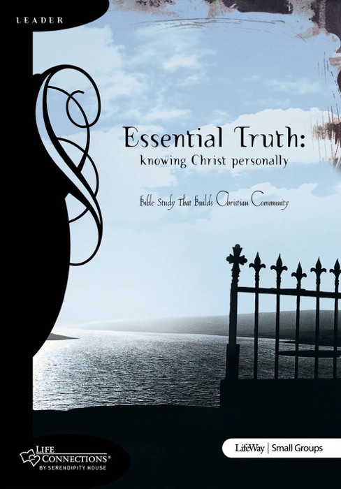Essential Truth: Knowing Christ Personally