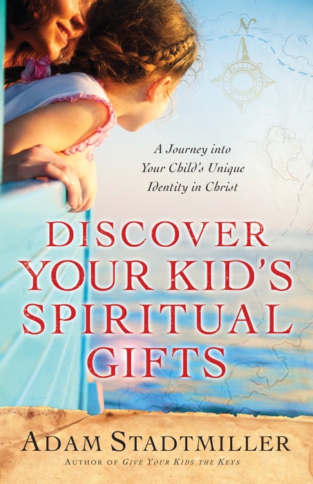 Discover Your Kid's Spiritual Gifts