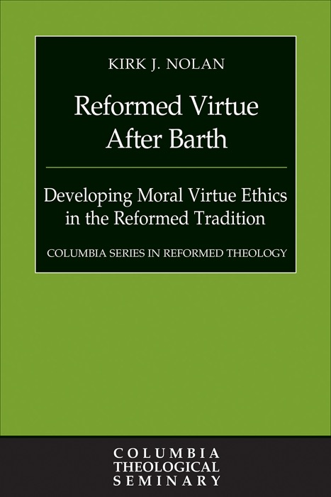 Reformed Virtue after Barth