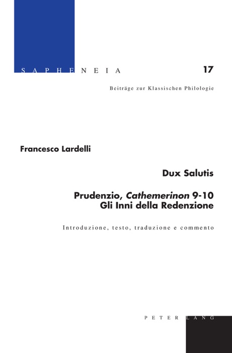 Dux salutis prudenzio, cathemerinon 9-10 gli inni della redenzione: Introduzione, testo, traduzione e commento