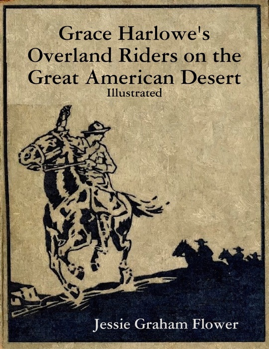 Grace Harlowe's Overland Riders on the Great American Desert