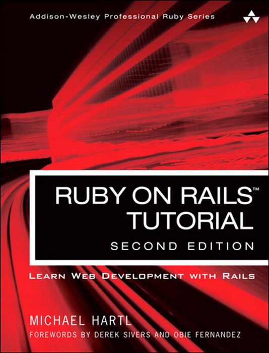 Ruby on Rails Tutorial: Learn Web Development with Rails, 2/e