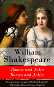 Romeo und Julia / Romeo and Juliet - Zweisprachige Ausgabe (Deutsch-Englisch) - William Shakespeare