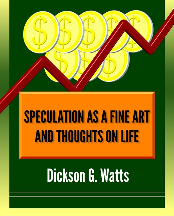 Speculation As a Fine Art and Thoughts On Life