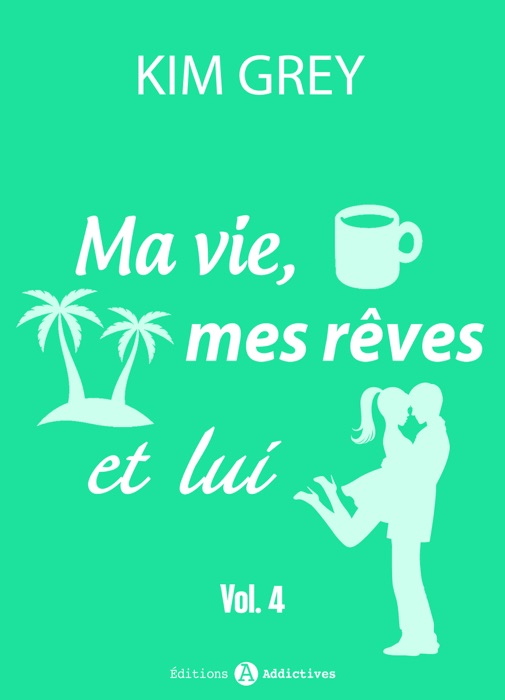 Ma vie, mes rêves et lui – 4