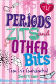 Periods, Zits and Other Bits - Charlotte Owen