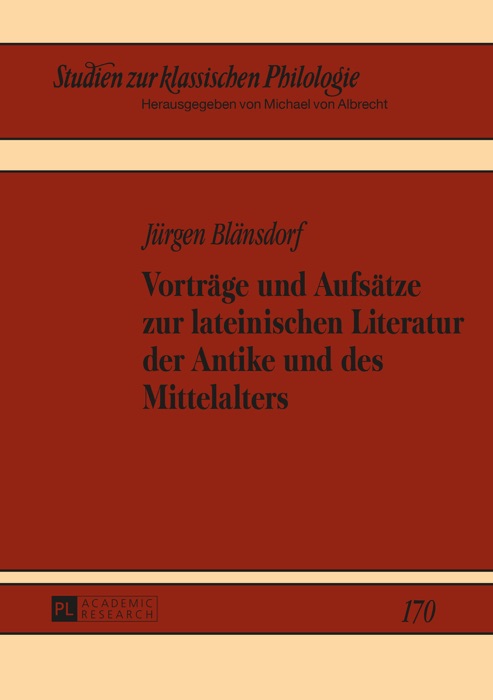 Vorträge und Aufsätze zur lateinischen Literatur der Antike und des Mittelalters