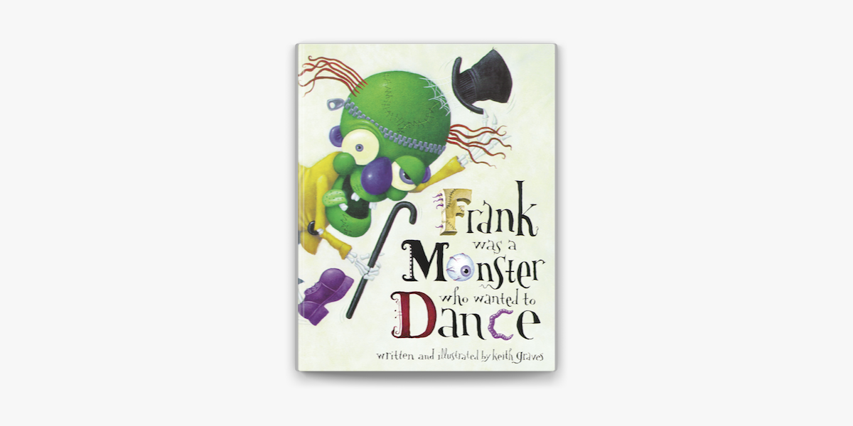 Frank Was A Monster Who Wanted To Dance On Apple Books