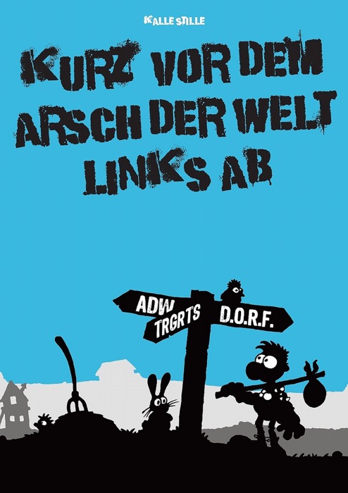 Kurz vor dem Arsch der Welt links ab