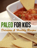 Paleo for Kids: Delicious & Healthy Recipes - Healthy Eats