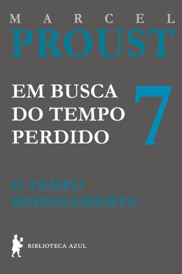 Capa do livro Em Busca do Tempo Perdido: O Tempo Redescoberto de Marcel Proust