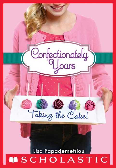 Confectionately Yours #2: Taking the Cake!