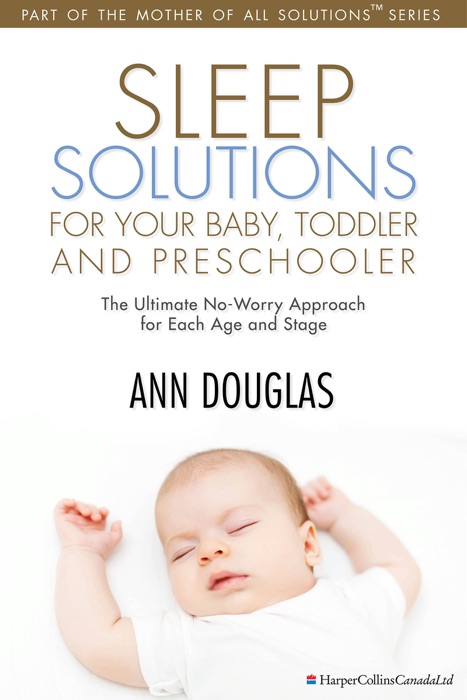 Sleep Solutions for Your Baby, Toddler and Preschooler