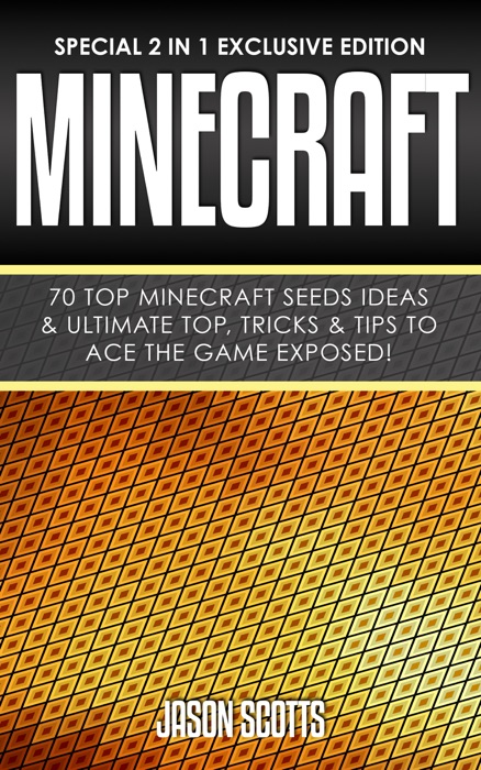 Minecraft : 70 Top Minecraft Seeds Ideas & Ultimate Top, Tricks & Tips To Ace The Game Exposed!
