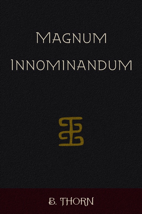 Download ~ Magnum Innominandum * By B Thorn ~ Book PDF Kindle EPub Free ...