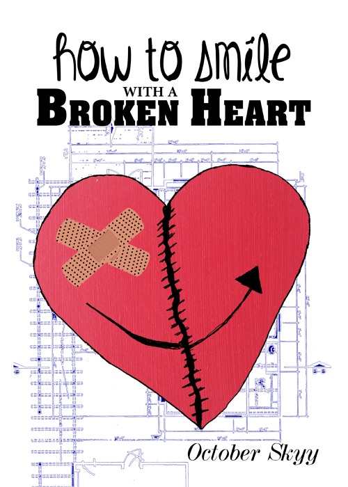 How To Smile with a Broken Heart