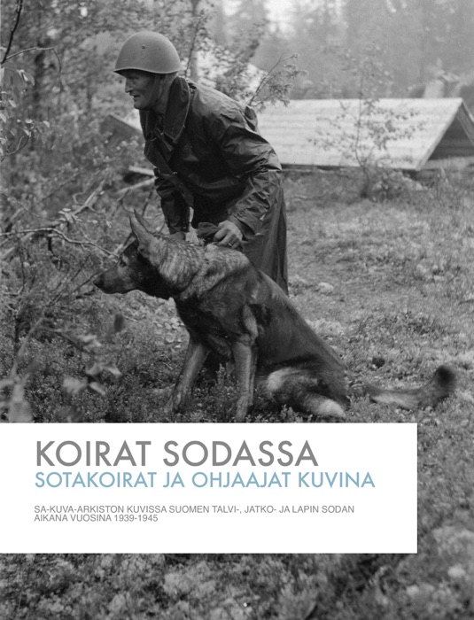 Koirat sodassa: sotakoirat ja ohjaajat kuvina