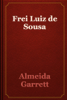 Frei Luiz de Sousa - Almeida Garrett