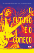 O futuro é o começo - Bob Marley, Cedella Marley & Gerald Hausman