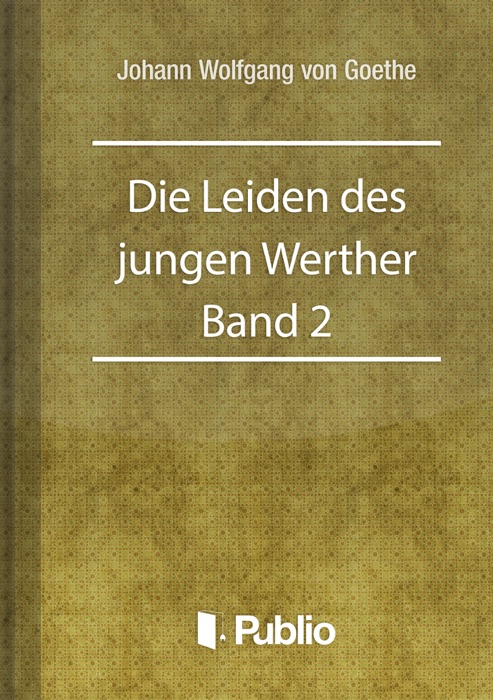 Die Leiden des jungen Werther - Band 2