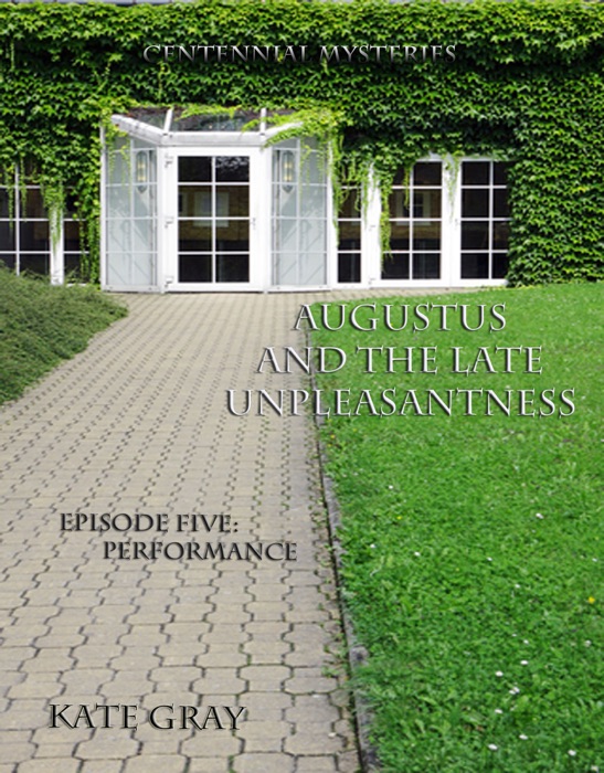 Augustus and the Late Unpleasantness, Episode Five