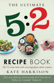The Ultimate 5:2 Diet Recipe Book - Kate Harrison