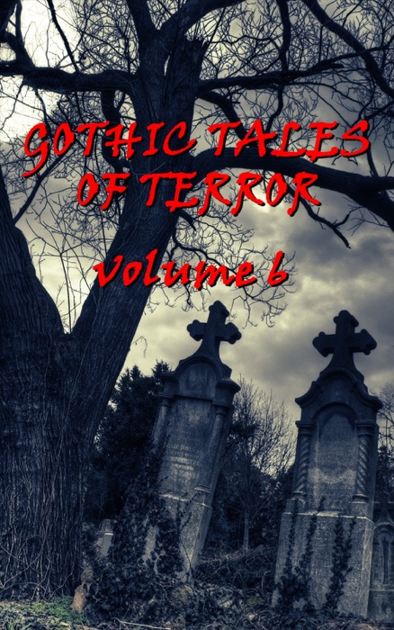 Gothic Tales Vol. 6