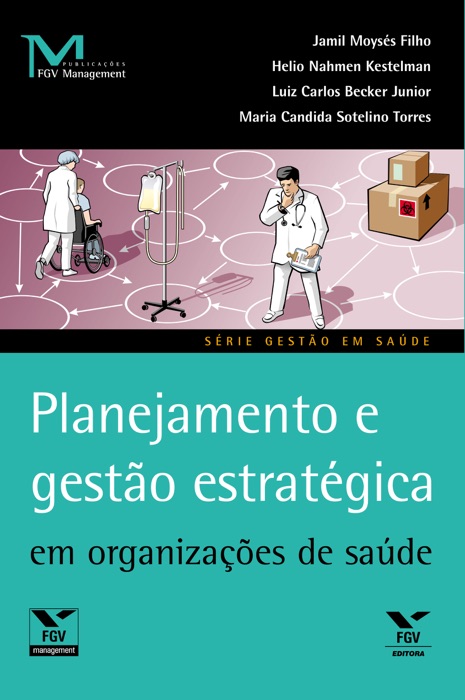 Planejamento e gestão estratégica em organizações de saúde