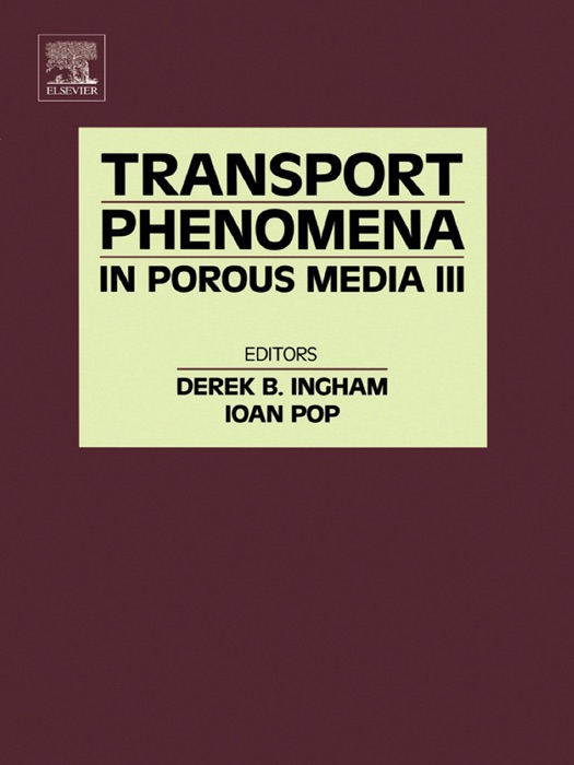 Transport Phenomena in Porous Media III