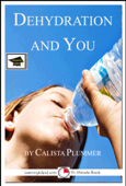 Dehydration and You: Educational Version - Calista Plummer