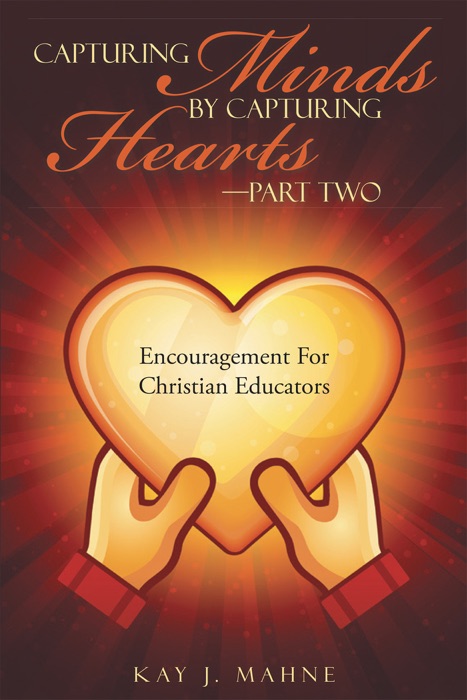 Capturing Minds by Capturing Hearts—Part Two