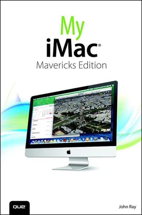 My iMac (covers OS X Mavericks), 2/e