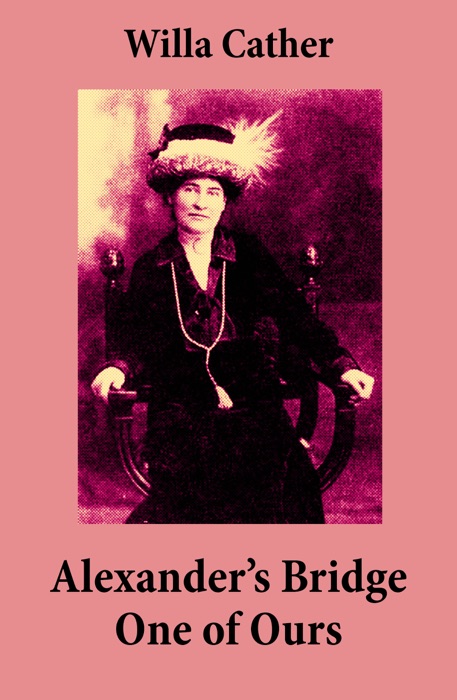 Alexander’s Bridge + One of Ours (2 Unabridged Classics)