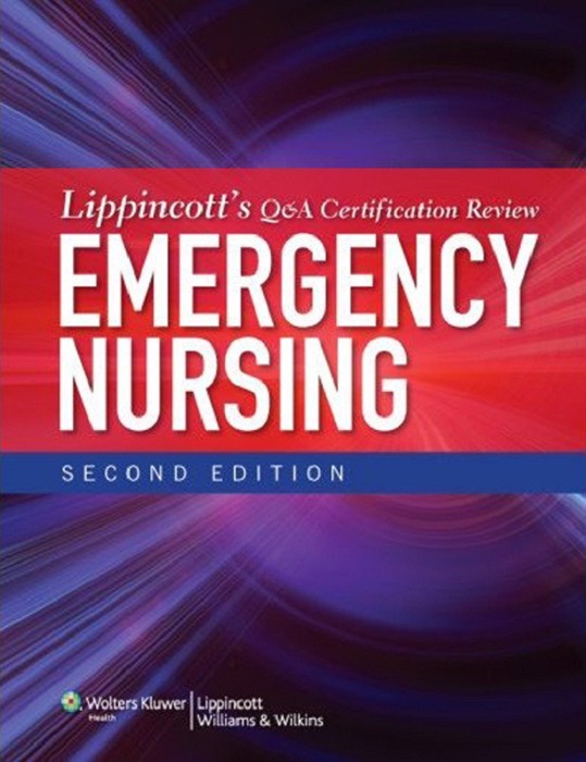 Lippincott's Q&A Certification Review: Emergency Nursing: Second Edition