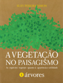 A vegetação no paisagismo - Árvores - Suzy Pereira Simon