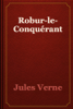 Robur-le-Conquérant - Jules Verne