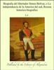 Biografia del libertador Simon Bolívar, o La independencia de la America del sud, Resena historico-biografica - L.C.