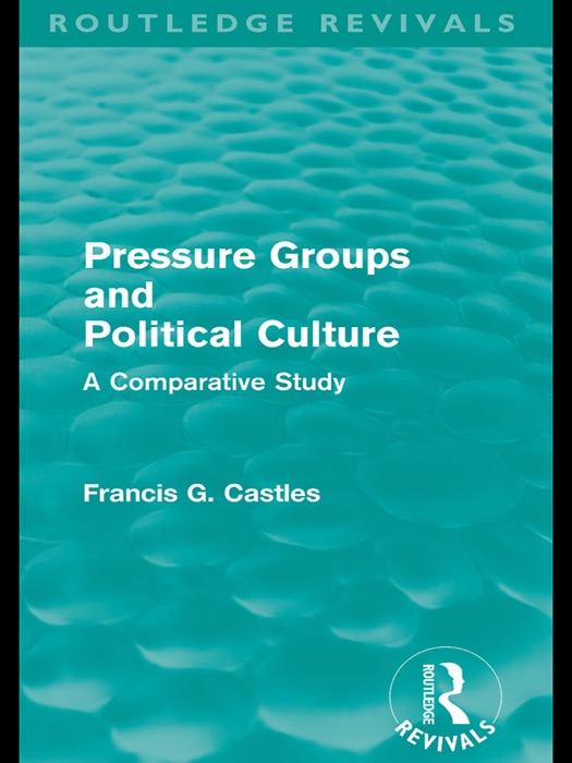 Pressure Groups and Political Culture (Routledge Revivals)