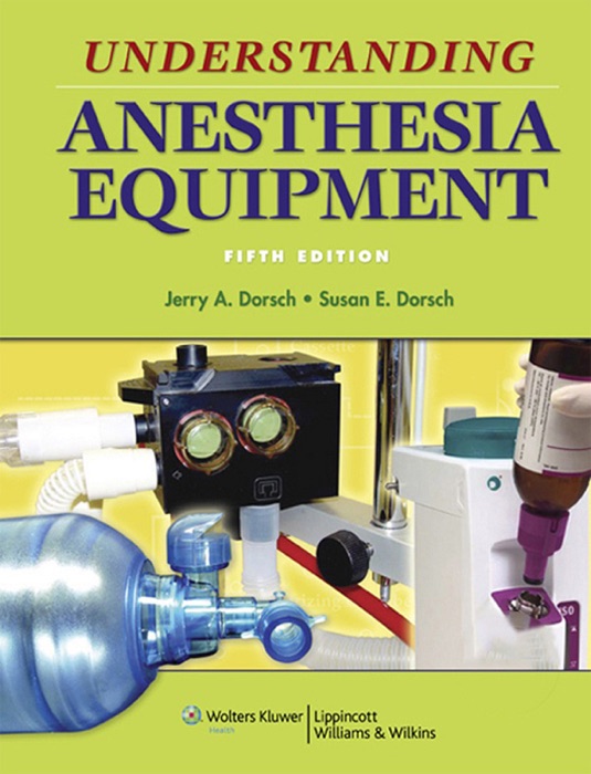 Understanding Anesthesia Equipment: Fifth Edition