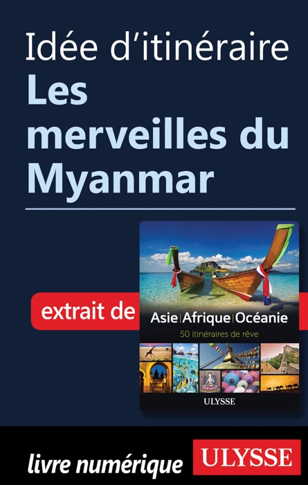 Idée d'itinéraire - Les Merveilles du Myanmar