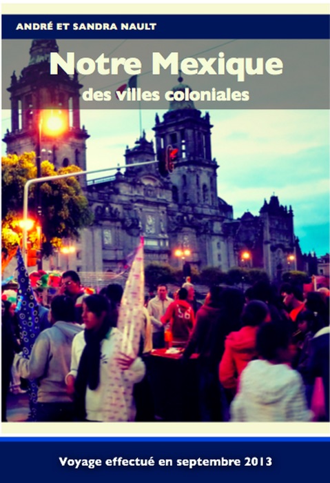 Notre Mexique des villes coloniales