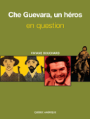 Che Guevara, un héros en question - Viviane Bouchard