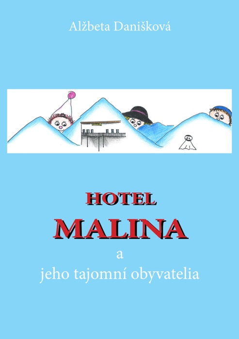 Hotel MALINA a jeho tajomní obyvatelia