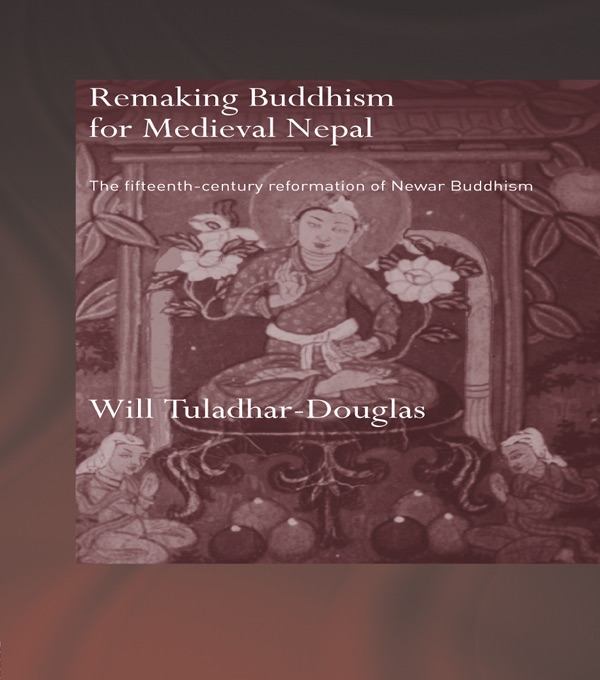 Remaking Buddhism for Medieval Nepal